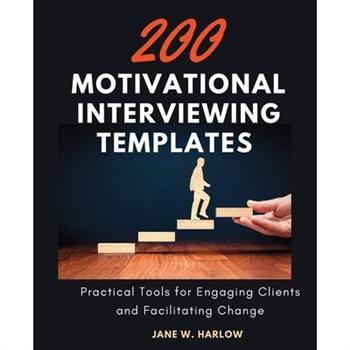 200 Motivational Interviewing Templates