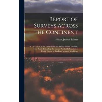 Report of Surveys Across the Continent
