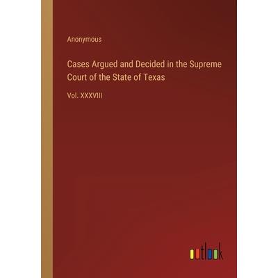 Cases Argued and Decided in the Supreme Court of the State of Texas