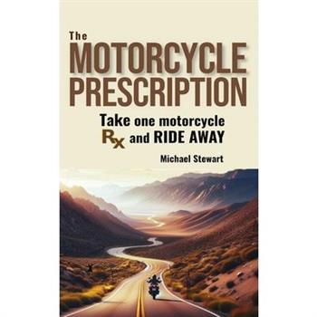 The Motorcycle Prescription