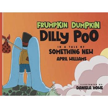 Frumpkin Dumpkin Dilly Poo in a Tale of Something New