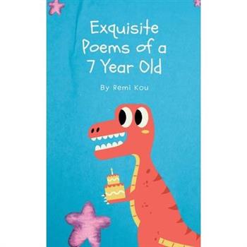 Exquisite Poems of a 7 Year Old