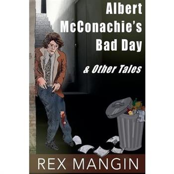 Albert McConghie's Bad Day & Other Tales