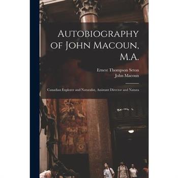 Autobiography of John Macoun, M.A.