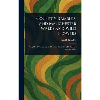 Country Rambles, and Manchester Walks and Wild Flowers