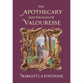 The Apothecary and the Maid of Valouresse