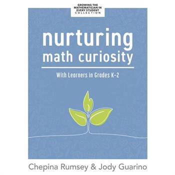 Nurturing Math Curiosity with Learners in Grades K-2