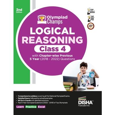Olympiad Champs Logical Reasoning Class 4 with Chapter-wise Previous 5 Year (2018 - 2022) Questions 2nd Edition Complete Prep Guide with Theory, PYQs, Past & Practice Exercise