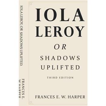 Iola Leroy, Or Shadows Uplifted