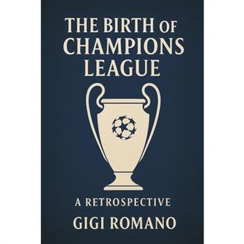 The Birth of the Champions League