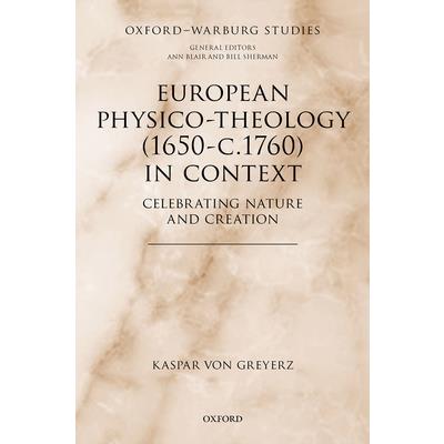 European Physico-Theology (1650-C.1760) in Context