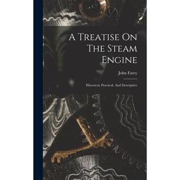 A Treatise On The Steam Engine