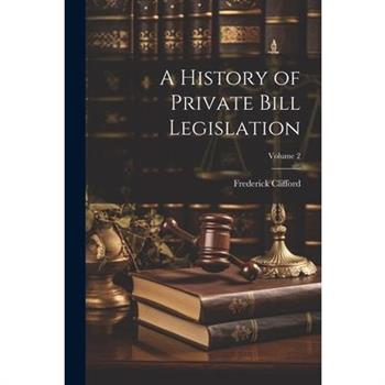 A History of Private Bill Legislation; Volume 2