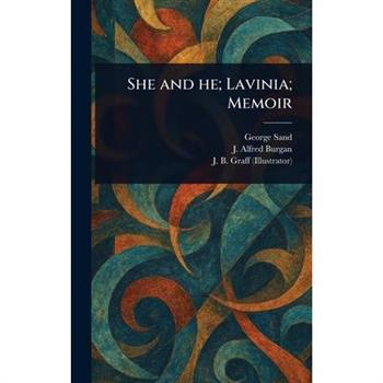 She and He; Lavinia; Memoir