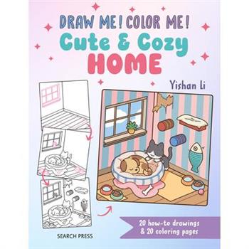 Draw Me! Color Me!: Cute & Cozy Home