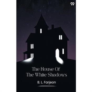 The House Of The White Shadows