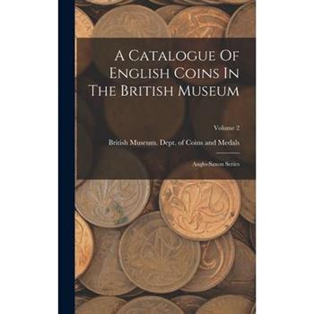 A Catalogue Of English Coins In The British Museum