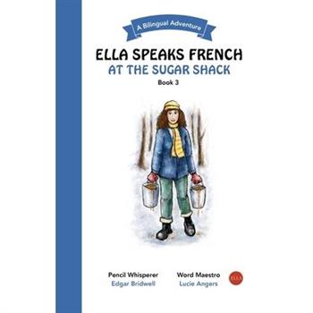 Ella Speaks French At The Sugar Shack