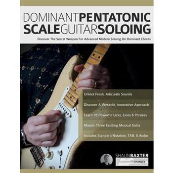 Dominant Pentatonic Scale Guitar Soloing