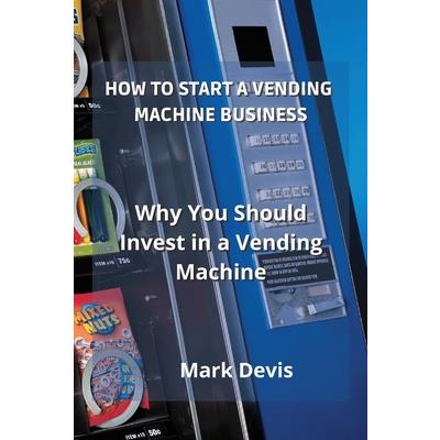How to Start a Vending Machine Business