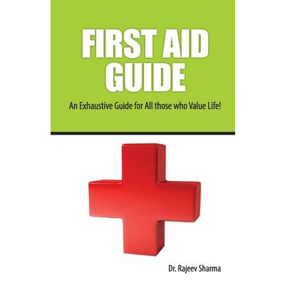 FIRST AID GUIDE (An Exhaustive Guide for All those who Value Life!