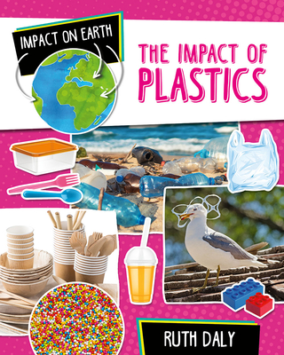 The Impact of PlasticsTheImpact of Plastics