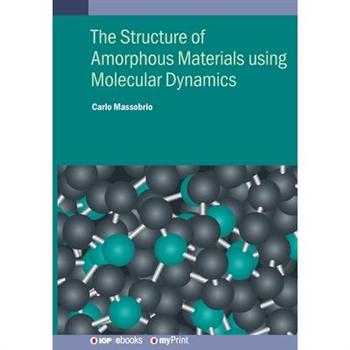 The Structure of Amorphous Materials using Molecular Dynamics