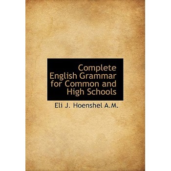 Complete English Grammar for Common and High Schools