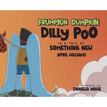 Frumpkin Dumpkin Dilly Poo in a Tale of Something New