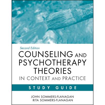 Counseling and Psychotherapy Theories in Context and Practice