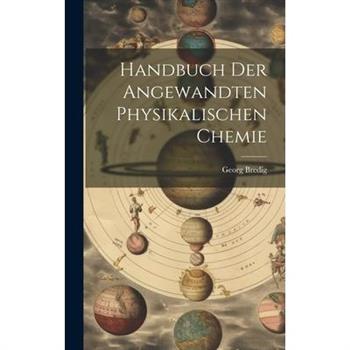 Handbuch der Angewandten Physikalischen Chemie