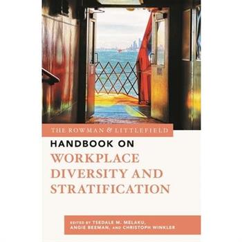 The Rowman & Littlefield Handbook on Workplace Diversity and Stratification