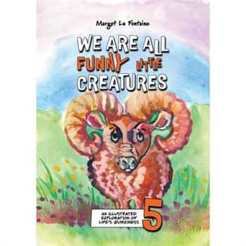 We Are All Funny Little Creatures 5
