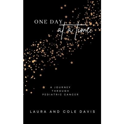 One Day at a Time, A Journey Through Pediatric Cancer