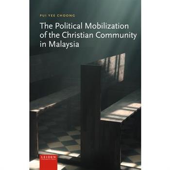 The Political Mobilization of the Christian Community in Malaysia