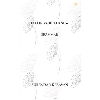 Feelings Don't Know Grammar
