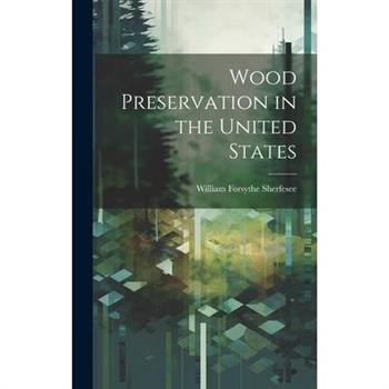 Wood Preservation in the United States