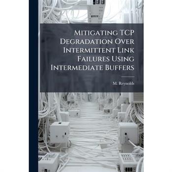 Mitigating TCP Degradation Over Intermittent Link Failures Using Intermediate Buffers