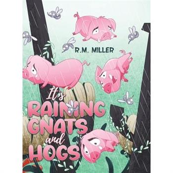 It's Raining Gnats and Hogs
