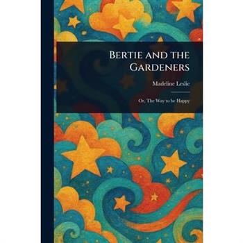 Bertie and the Gardeners