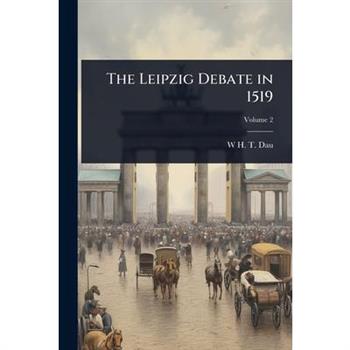 The Leipzig Debate in 1519