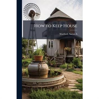 How to Keep House