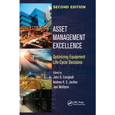 Asset Management ExcellenceOptimizing Equipment Life-Cycle Decisions Second Edition