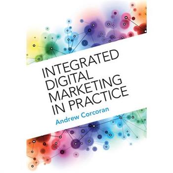 Integrated Digital Marketing in Practice