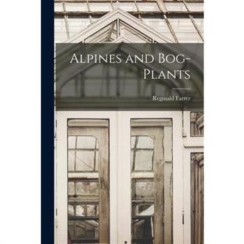 Alpines and Bog-Plants