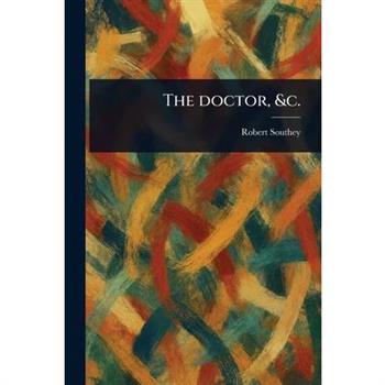 The Doctor, &c.