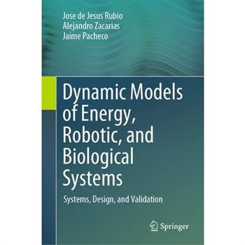 Dynamic Models of Energy, Robotic, and Biological Systems