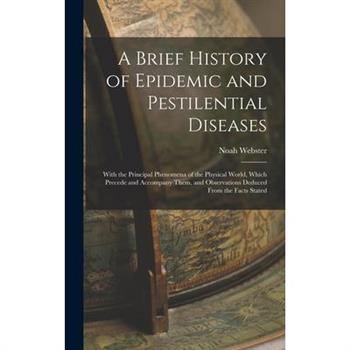 A Brief History of Epidemic and Pestilential Diseases