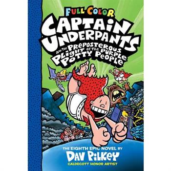 Captain Underpants and the Preposterous Plight of the Purple Potty People: Color Edition (Captain Underpants #8) Captain Underpants and the Preposterous Plight of the Purple Potty People: Color Edition (Captain Underpants #8)