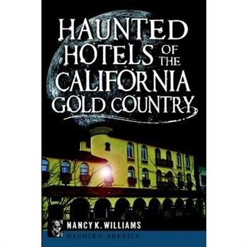 Haunted Hotels of the California Gold Country